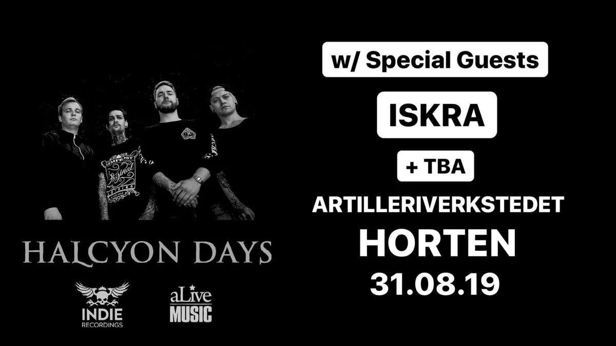 Halcyon Days w/ Special Guests ISKRA